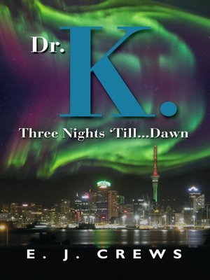 cover image of Dr. K. Three Nights 'Till...Dawn